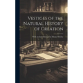 Vestiges of the Natural History of Creation