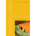 Now and Then: The Poet's Choice Columns, 1997-2000