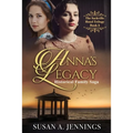 Anna's Legacy: Book 2 of The Sackville Hotel Trilogy
