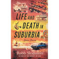 Life and Death in Suburbia: Seven Stories