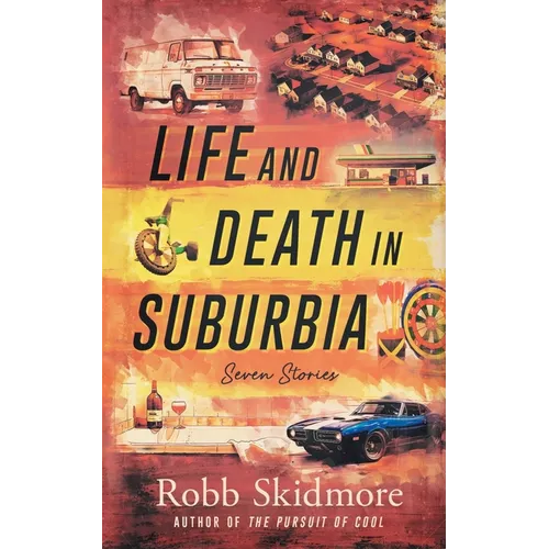 Life and Death in Suburbia: Seven Stories