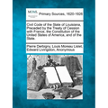 Civil Code of the State of Louisiana, Preceded by the Treaty of Cession with France, the Constitution of the United States of America, and of the Stat
