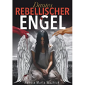 Dantes Rebellischer Engel: Eine inspirierende Geschichte über Mut, Stärke und Hoffnung auf der Suche nach Glück