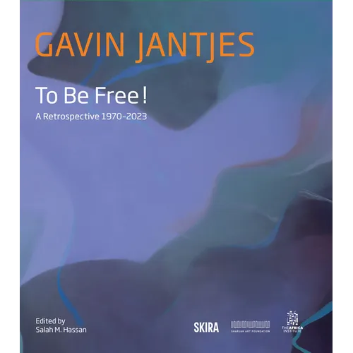 Gavin Jantjes: To Be Free!: A Retrospective 1970-2023