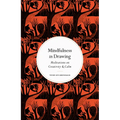 Mindfulness in Drawing: Meditations on Creativity & Calm