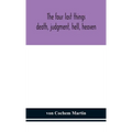 The Four Last Things: Death, Judgment, Hell, Heaven