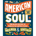 American Soul: The Black History of Food in the United States - Including 40 Recipes