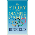 The Story of the Olympic Games;With the Extract 'Classical Games' by Francis Storr