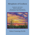 Metaphysics of Goodness: Harmony and Form, Beauty and Art, Obligation and Personhood, Flourishing and Civilization