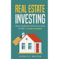 Real Estate Investing: How to double the value of your home for little - or even no money!