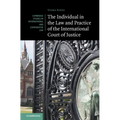The Individual in the Law and Practice of the International Court of Justice