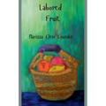 Labored Fruit