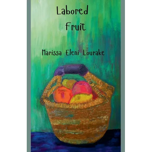 Labored Fruit