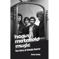 Heavy Metalloid Music: The Story of Simply Saucer