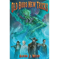 Old Gods New Tricks: A collection of weird western Porter Rockwell Stories