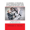 El Salvador: La traicion del Frente Farabundo Marti para la Liberacion Nacional (FMLN): Notas para la autobiografia de un desconoci