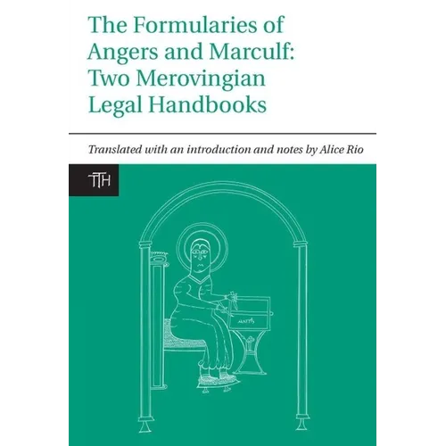 The Formularies of Angers and Marculf