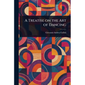 A Treatise on the Art of Dancing