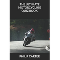 The Ultimate Motorcycling Quiz Book