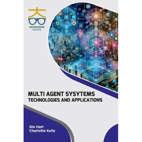 Multi Agent Systems: Technologies and Applications