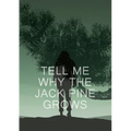 Tell Me Why the Jack Pine Grows