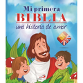 Mi Primera Biblia. Una Historia de Amor (Bilingue)