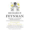 Feynman's Tips on Physics: Reflections, Advice, Insights, Practice
