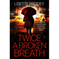 Twice a Broken Breath