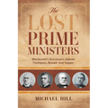 The Lost Prime Ministers: Macdonald's Successors Abbott, Thompson, Bowell, and Tupper