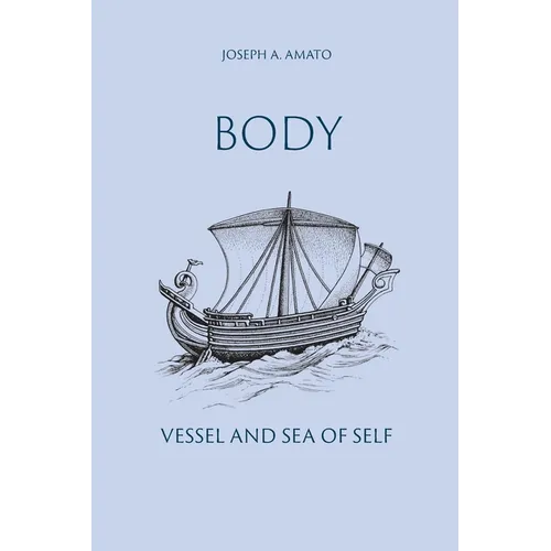 Body, Vessel and Sea of Self