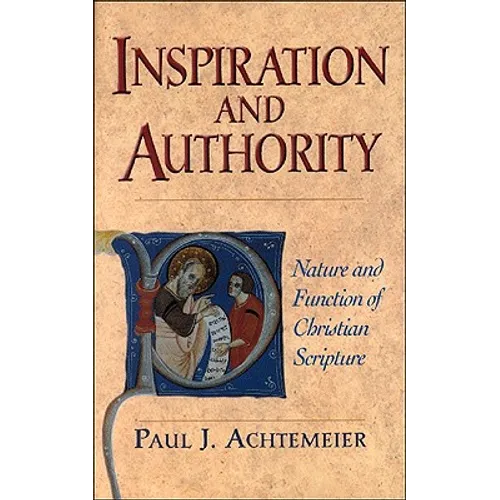 Inspiration and Authority: Nature and Function of Christian Scripture - Paperback