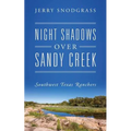 Night Shadows Over Sandy Creek: Southwest Texas Ranchers