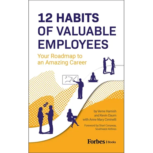 12 Habits of Valuable Employees: Your Roadmap to an Amazing Career
