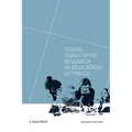 Doing Qualitative Research in Education Settings