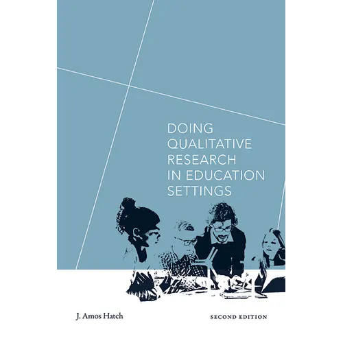Doing Qualitative Research in Education Settings