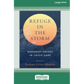 Refuge in the Storm: Buddhist Voices in Crisis Care [Large Print 16 Pt Edition]