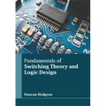 Fundamentals of Switching Theory and Logic Design