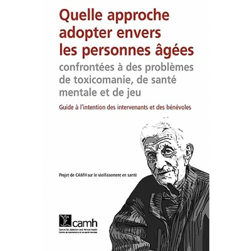 Quelle approche adopter envers les personnes âgées confrontées à des problèmes de toxicomanie, de santé mentale et de jeu