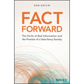 Fact Forward: The Perils of Bad Information and the Promise of a Data-Savvy Society