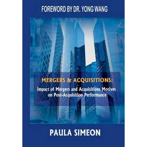 Mergers and Acquisitions: Impact of Mergers and Acquisitions Motives on Post-Acquisition Performance