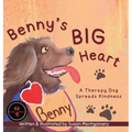 Benny's Big Heart: A Therapy Dog Spreads Kindness