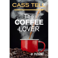 The Coffee Lover - a novel: A captivating story of suspense, mystery and adventure
