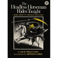 The Headless Horseman Rides Tonight: More Poems to Trouble Your Sleep