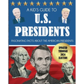 A Kid's Guide to U.S. Presidents: Fascinating Facts About the American Presidents