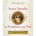 Jesus Speaks to Faustina and You