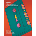 Extinct: A Compendium of Obsolete Objects