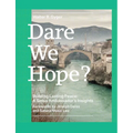 Dare We Hope?: Building Lasting Peace: A Swiss Ambassador's Insights