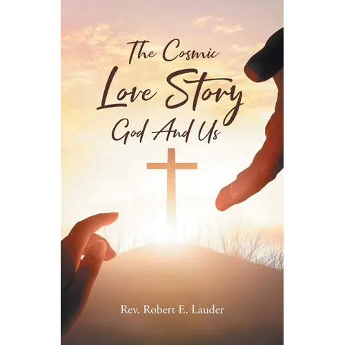 The Cosmic Love Story God And Us