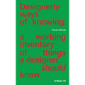 Designerly Ways of Knowing: A Working Inventory of Things a Designer Should Know