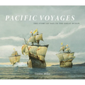 Pacific Voyages: The Story of Sail in the Great Ocean